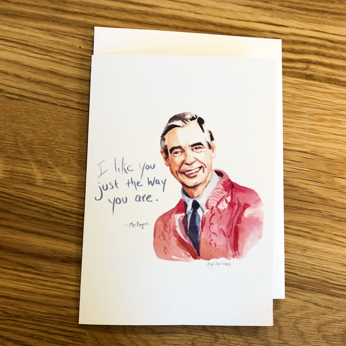 I like you just the way you are. Mr Rogers Portrait--Greeting Card