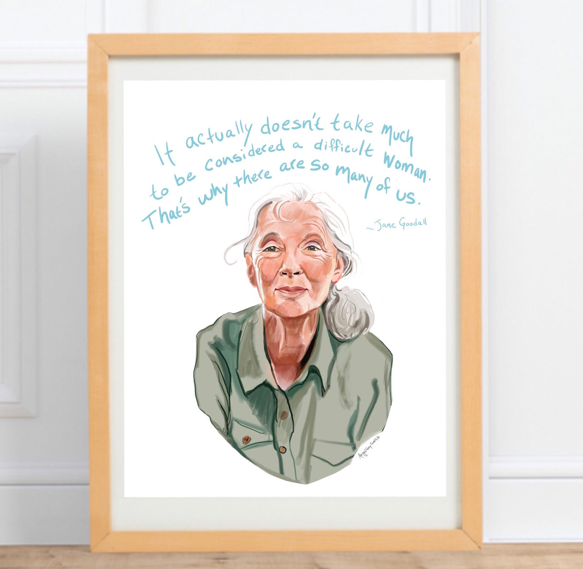 Jane Goodall Portrait and inspiring quote || Difficult woman quote -- Print