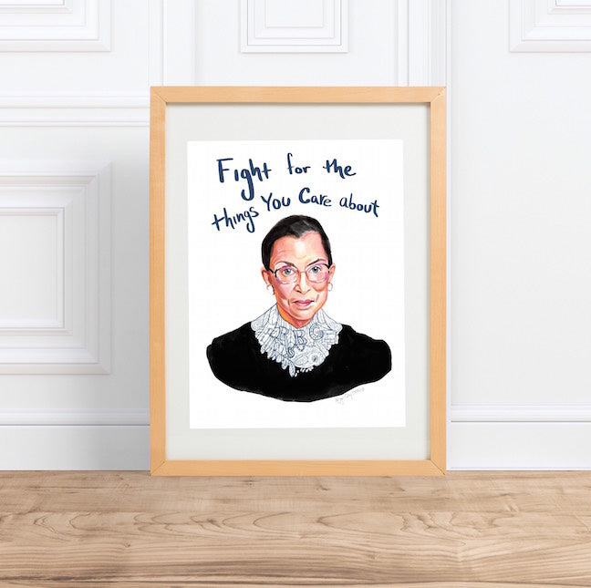 RBG print, Fight for the things you care about. RBG portrait